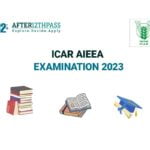 ICAR AIEEA Exam 2023: Application Form, Exam Dates (Out), Eligibility