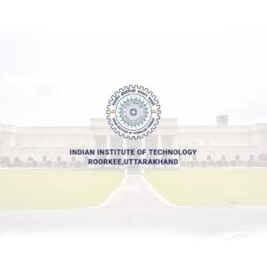 Indian Institute of Technology – IIT Roorkee